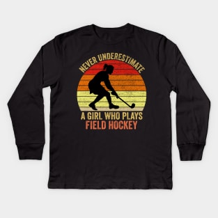 Never Underestimate A Girl Who Plays Field Hockey Kids Long Sleeve T-Shirt